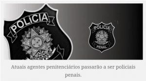 Criação das polícias penais será promulgada pelo Congresso na quarta Criação das polícias penais será promulgada pelo Congresso na quarta