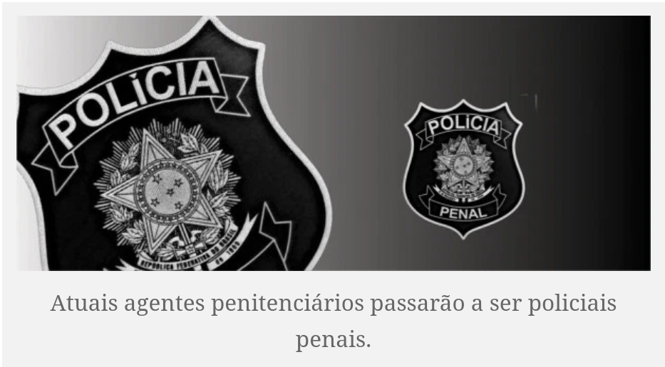 Criação das polícias penais será promulgada pelo Congresso na quarta Criação das polícias penais será promulgada pelo Congresso na quarta